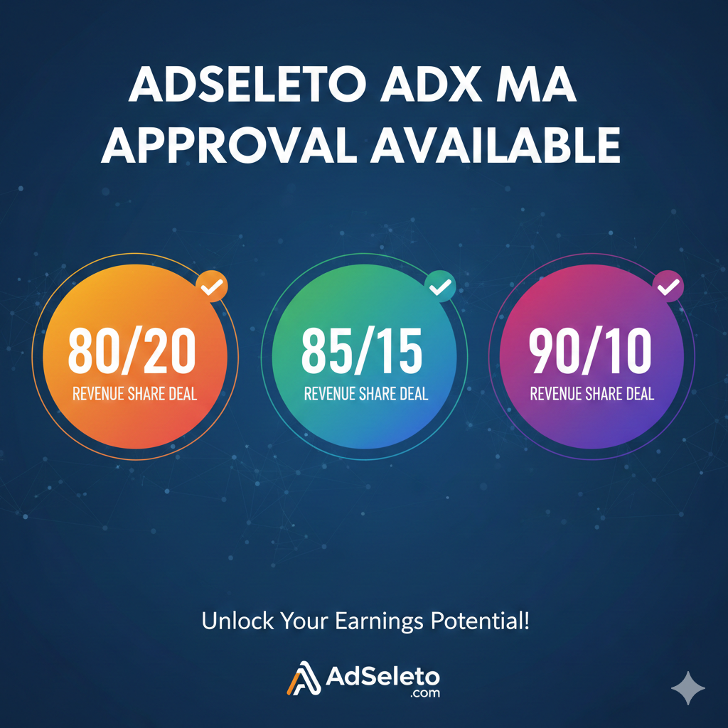 AdSeleto ADX MA Approval Available – 80/20, 85/15 & 90/10 Revenue Share Deal Listing Image